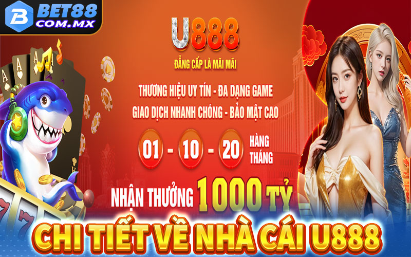 Giới thiệu chi tiết về nhà cái uy tín u888