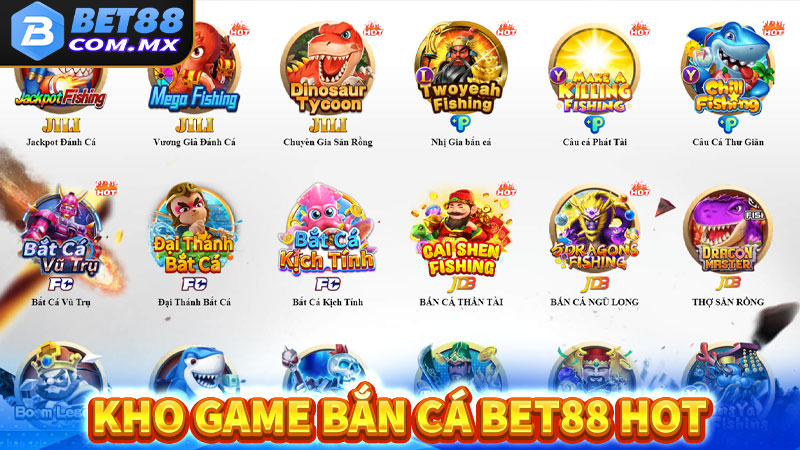 Khám phá các sảnh game bắn cá bet88 nổi bật nhất hiện nay
